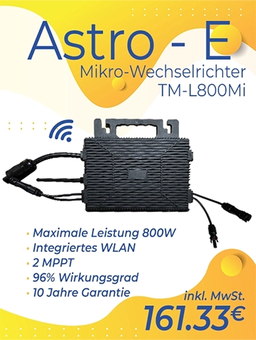 Astro-E Mikro-Wechselrichter TM-L800Mi zum Preis von 161.33€ inkl. MwSt. Maximale Leistung von 8000w, integriertes Wi-Fi, 2MPPT, 96% Wirkungsgrad, 10 Jahre Garantie. 